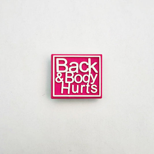 Back And Body Hurts Charm